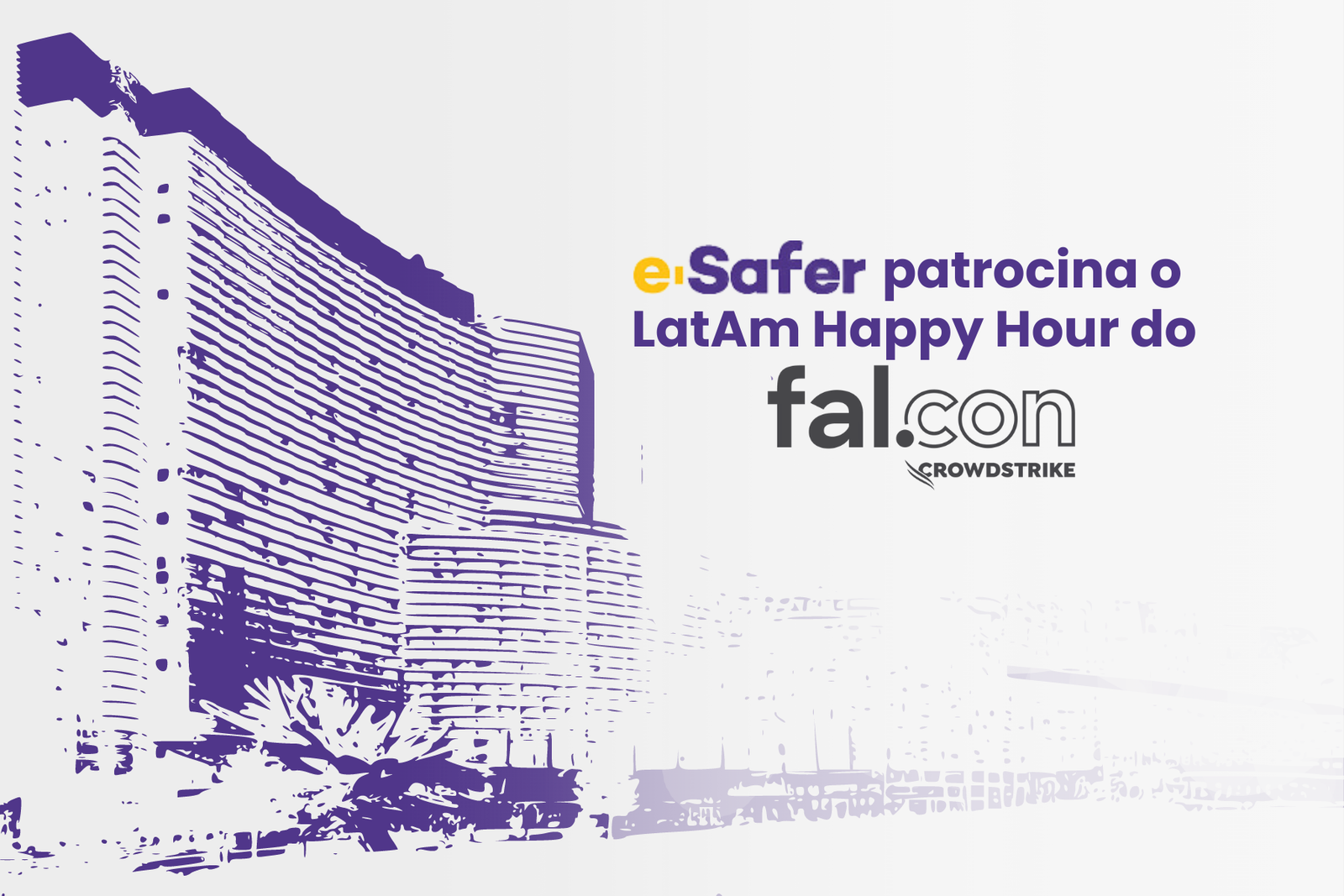 E-Safer patrocina o LatAm Happy Hour do CrowndStrike no Fal.con 24