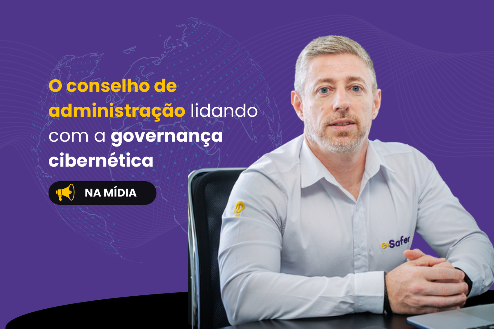 o-conselho-de-administracao-lidando-com-a-governanca-cibernetica-e-safer-eder-souza